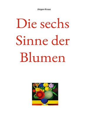 cover image of Die sechs Sinne der Blumen